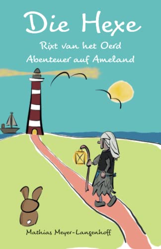 Die Hexe Rixt van het Oerd: Abenteuer auf Ameland von Herzsprung Verlag